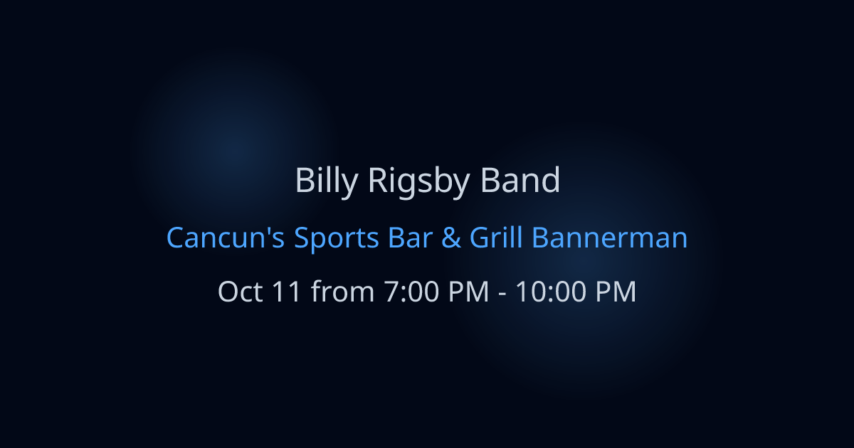 Cancun's Sports Bar & Grill Bannerman - Billy Rigsby Band at Cancun's ...