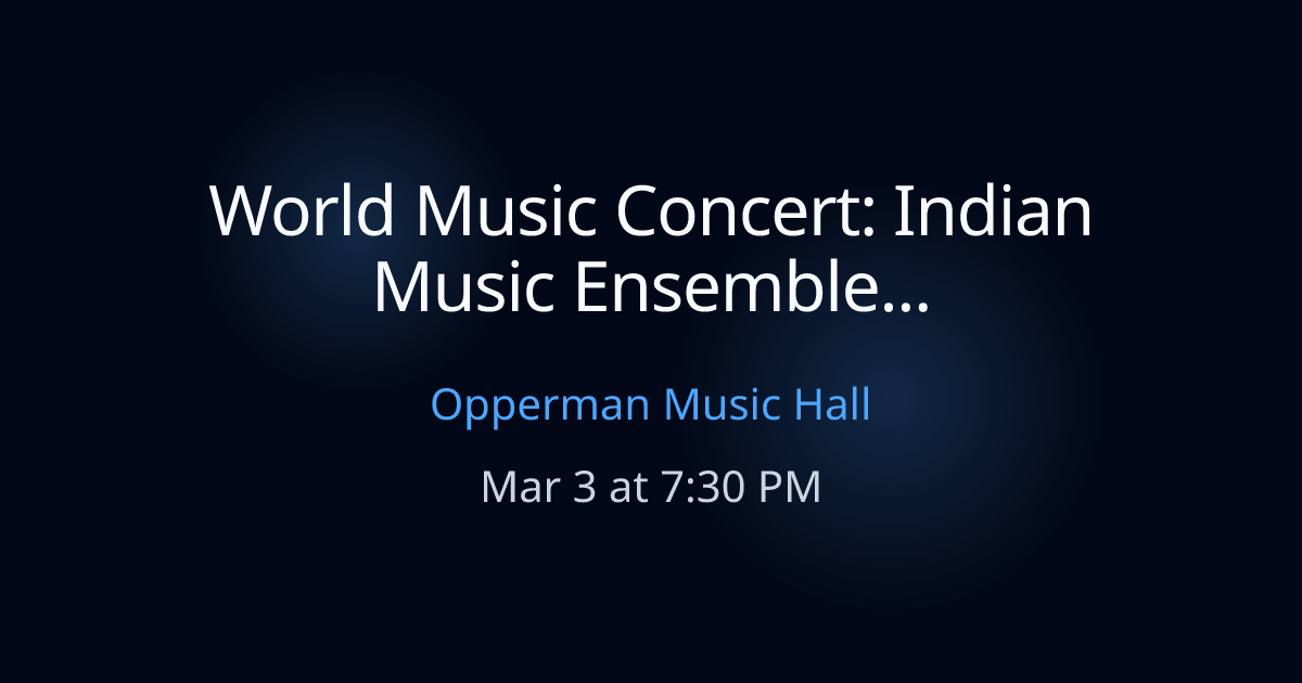 World Music Concert: Indian Music Ensemble and Grupo Jaraguá at ...